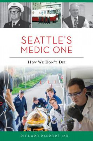 Book Seattle's Medic One: How We Don't Die Richard L. Rapport II M. D.