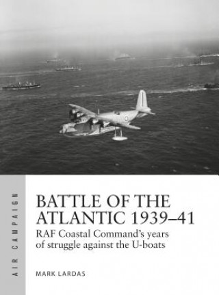 Książka Battle of the Atlantic 1939-41 Mark Lardas