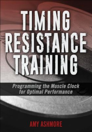 Könyv Timing Resistance Training Amy Ashmore