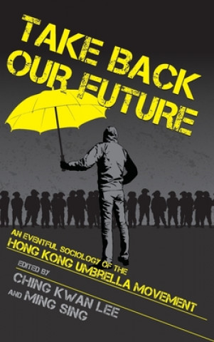 Kniha Take Back Our Future Ching Kwan Lee