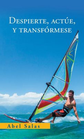 Knjiga Despierte, Actue, Y Transformese Abel Salas