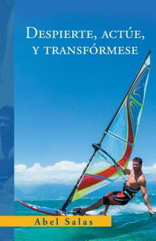 Knjiga Despierte, Actue, Y Transformese Abel Salas