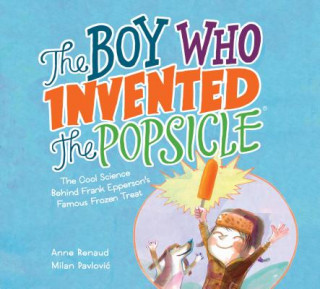 Carte Boy Who Invented the Popsicle Anne Renaud