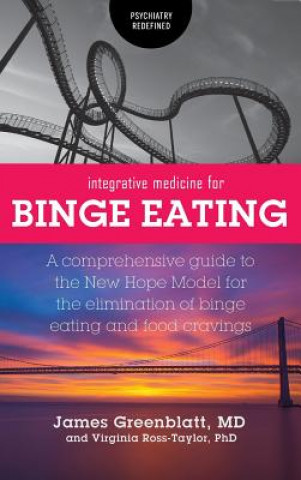 Könyv Integrative Medicine for Binge Eating James Greenblatt