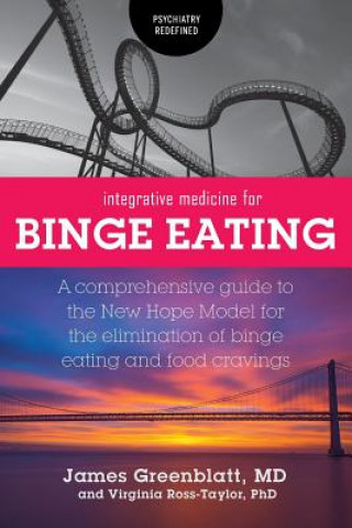 Könyv Integrative Medicine for Binge Eating James Greenblatt