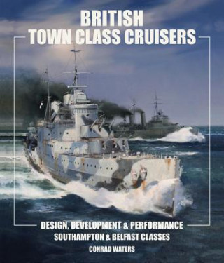 Kniha British Town Class Cruisers Conrad Waters