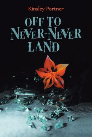 Kniha Off to Never-Never Land Kinsley Portner