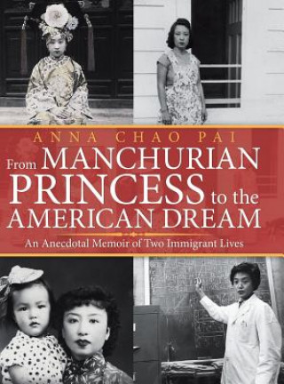 Kniha From Manchurian Princess to the American Dream Anna Chao Pai