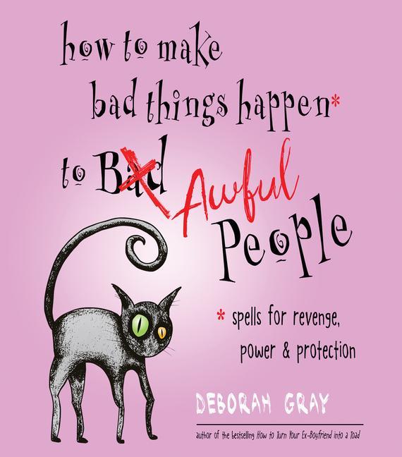 Carte How to Make Bad Things Happen to Awful People Deborah Gray