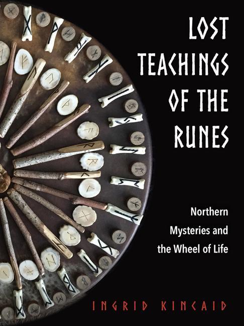 Könyv Lost Teachings of the Runes Ingrid Kincaid