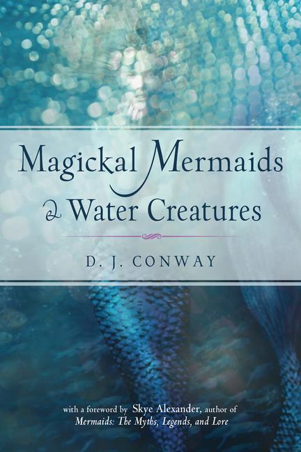 Kniha Magickal Mermaids and Water Creatures D. J. Conway