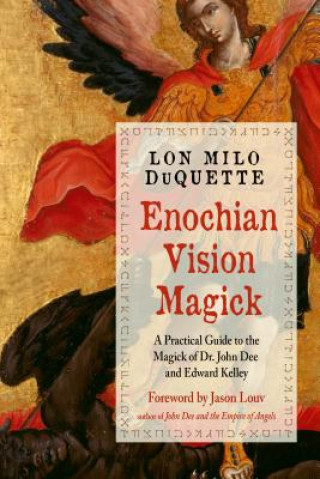 Könyv Enochian Vision Magick Lon Milo Duquette
