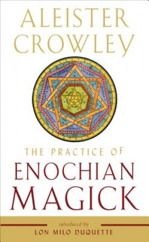 Könyv Practice of Enochian Magick Aleister Crowley