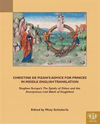 Kniha Christine de Pizan's Advice for Princes in Middle English Translation Misty Schieberle