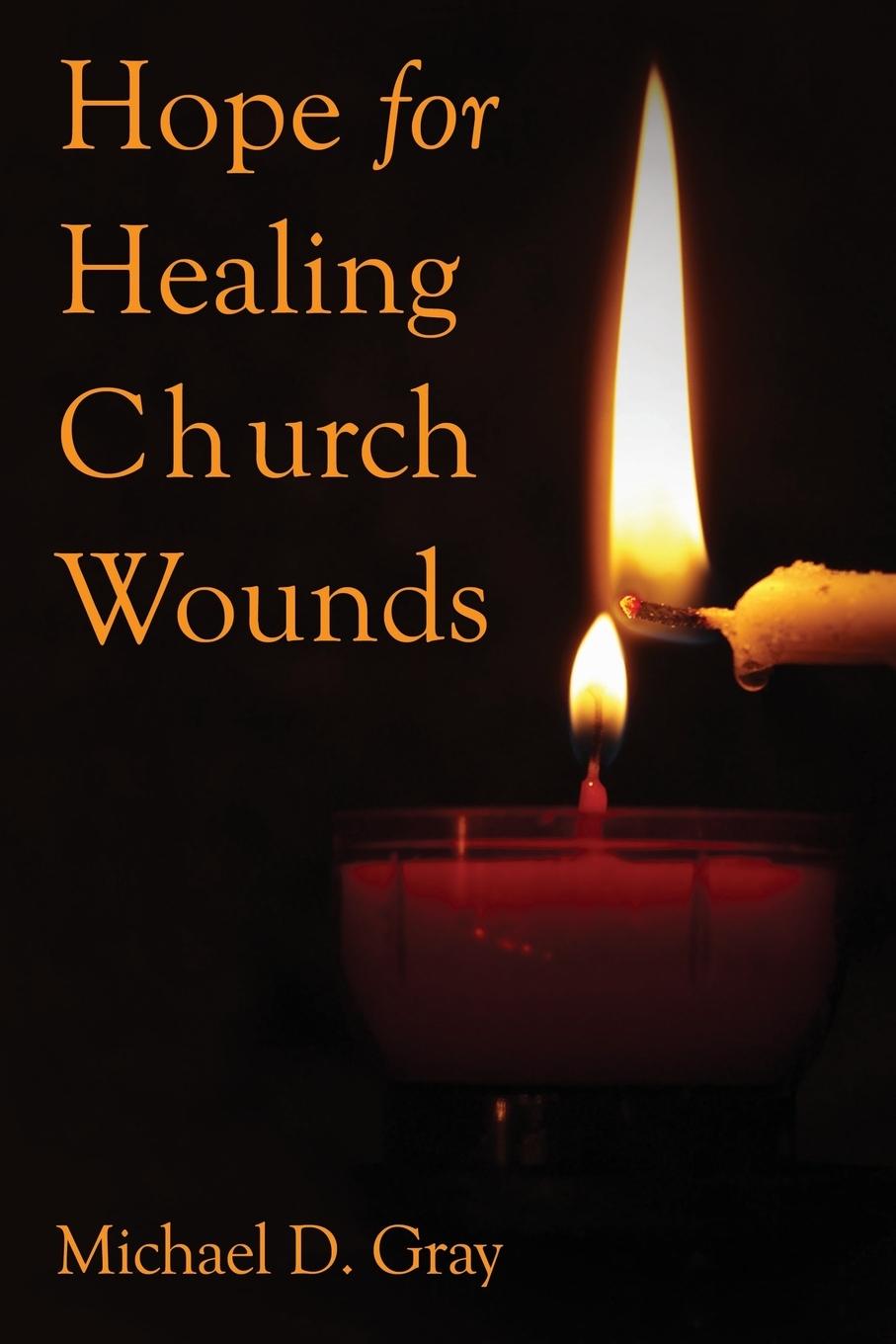 Kniha Hope For Healing Church Wounds Michael Gray