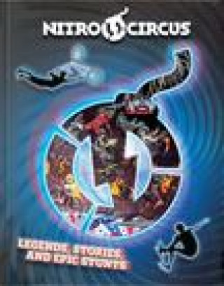 Kniha Nitro Circus Legends, Stories, and Epic Stunts: Volume 1 Ripley's Believe It or Not!