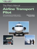 Kniha The Pilot's Manual: Airline Transport Pilot: All the Aeronautical Knowledge Required for the Atp Certification Training Program Mark Dusenbury