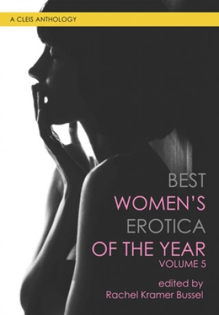 Könyv Best Women's Erotica of the Year, Volume 5 Joanna Angel