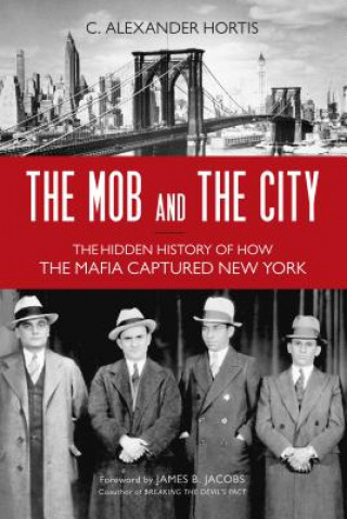 Kniha Mob and the City C. Alexander Hortis