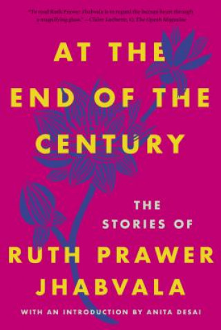 Kniha At the End of the Century: The Stories of Ruth Prawer Jhabvala Ruth Prawer Jhabvala