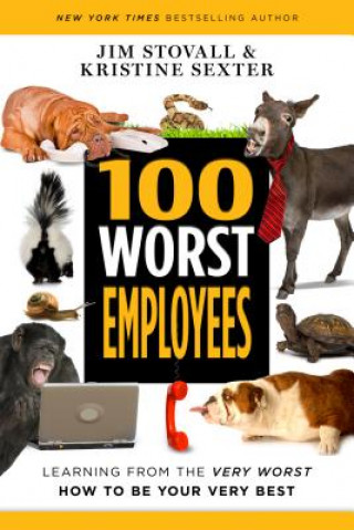 Kniha 100 Worst Employees Jim Stovall