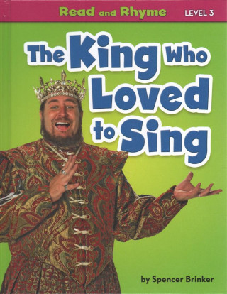 Knjiga The King Who Loved to Sing Spencer Brinker