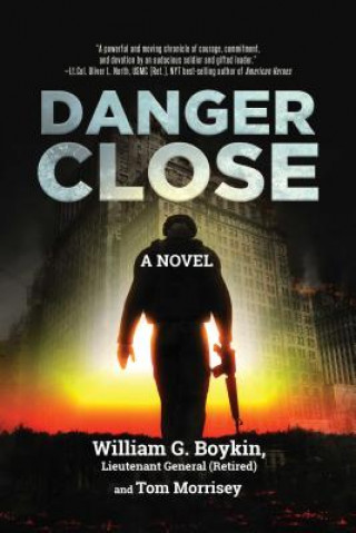 Kniha Danger Close Wil Boykin Lieutenant General (Retired)