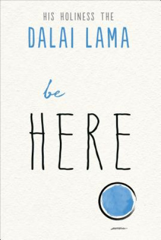 Kniha Be Here Dalai Lama