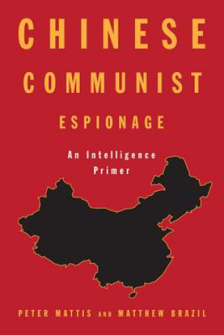 Könyv Chinese Communist Espionage Peter Mattis