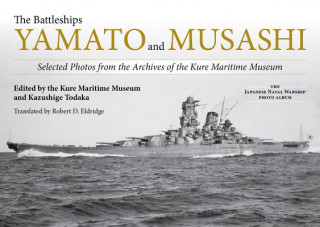 Kniha Battleships Yamato and Musashi Kure Maritime Museum