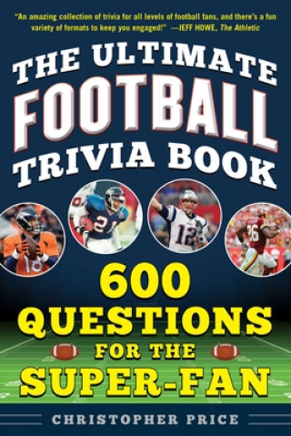 Kniha The Ultimate Football Trivia Book: 600 Questions for the Super-Fan Christopher Price