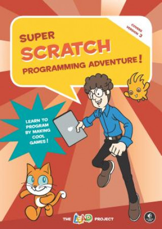 Kniha Super Scratch Programming Adventure (scratch 3) The Lead Project