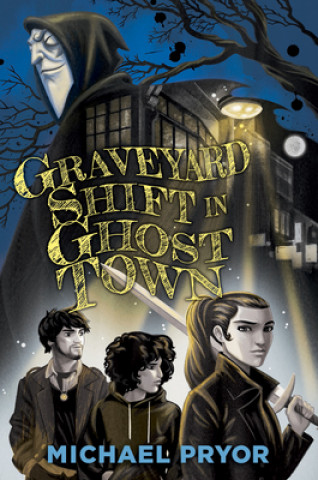 Книга Graveyard Shift in Ghost Town Michael Pryor