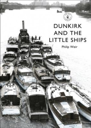 Carte Dunkirk and the Little Ships Philip Weir
