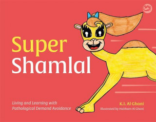 Kniha Super Shamlal - Living and Learning with Pathological Demand Avoidance Kay Al-Ghani