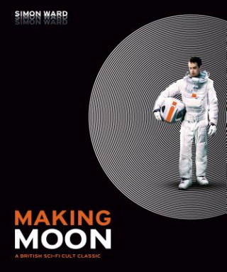 Carte Making Moon: A British Sci-Fi Cult Classic Simon Ward