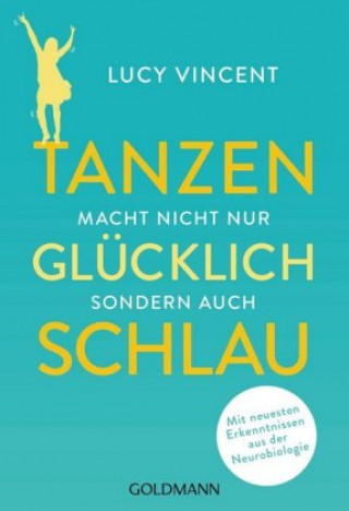 Kniha Tanzen macht nicht nur glücklich, sondern auch schlau Lucy Vincent