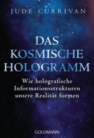 Kniha Das kosmische Hologramm Jude Currivan