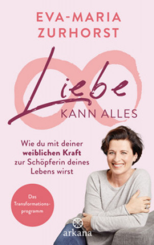 Kniha Liebe kann alles Eva-Maria Zurhorst