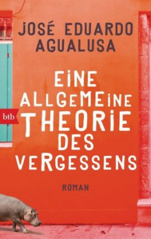 Kniha Eine allgemeine Theorie des Vergessens José Eduardo Agualusa