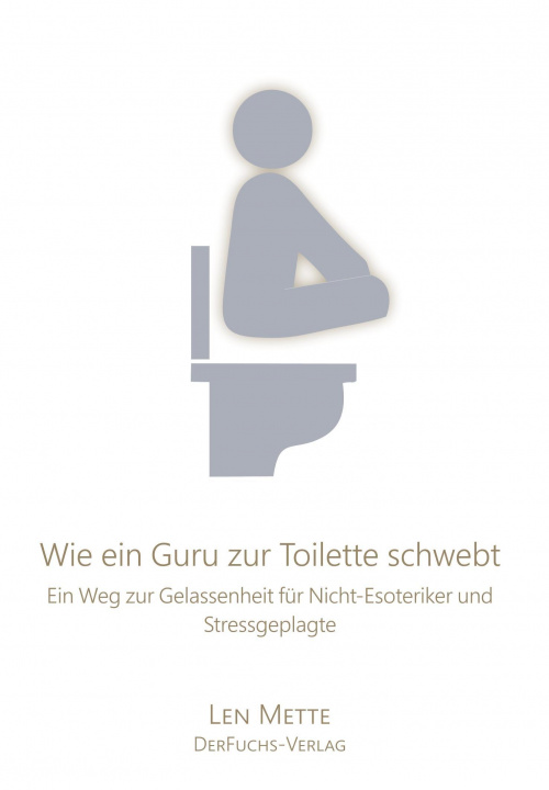 Book Wie ein Guru zur Toilette schwebt Len Mette