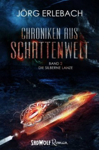 Kniha Chroniken aus Schattenwelt 02 Jörg Erlebach