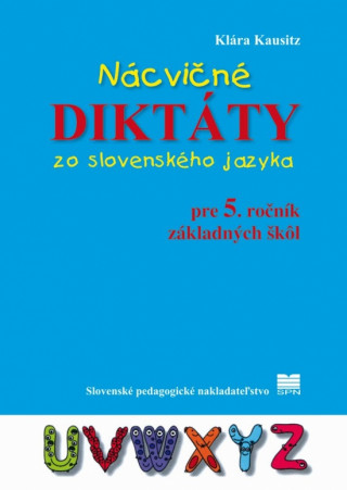 Książka Nácvičné diktáty zo slovenského jazyka pre 5. ročník základných škôl Klára Kausitz
