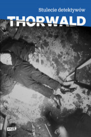 Kniha Stulecie detektywów Thorwald Jurgen