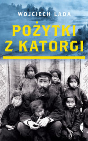 Könyv Pożytki z katorgi Lada Wojciech