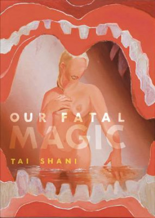 Könyv Our Fatal Magic Tai Shani