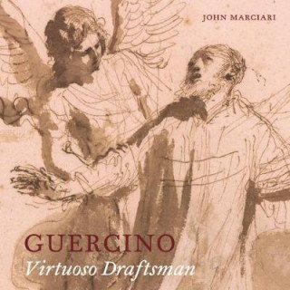 Książka Guercino: Virtuoso Draftsman John Marciari