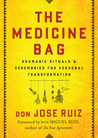 Knjiga Medicine Bag Don Jose Ruiz
