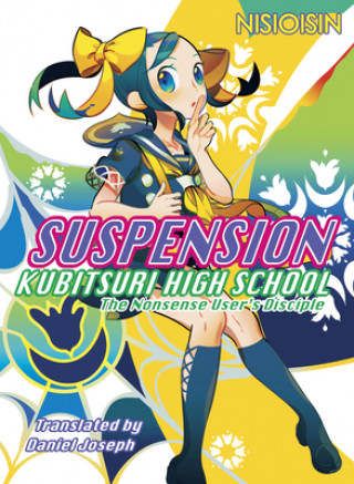 Książka Suspension: Kubitsuri High School - The Nonsense User's Disciple Nisioisin
