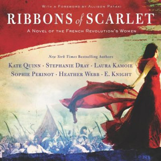 Digital Ribbons of Scarlet: A Novel of the French Revolution's Women Kate Quinn